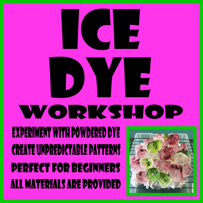 WORKSHOP: Ice Dye